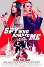 Watch The Spy Who Dumped Me Online Putlocker