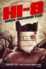 Watch Hi-8 (Horror Independent 8) Putlocker