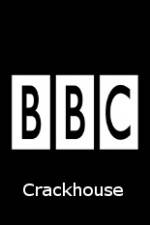 Watch BBC Crackhouse Online Putlocker