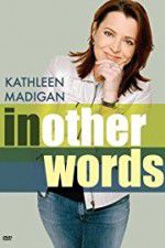 Watch Kathleen Madigan: In Other Words Putlocker