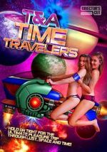 Watch T&A Time Travelers Online Putlocker