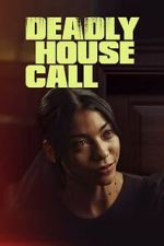 Watch Deadly House Call Online Putlocker