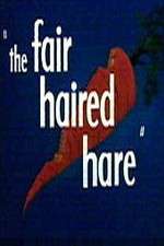 Watch The Fair Haired Hare Online Putlocker