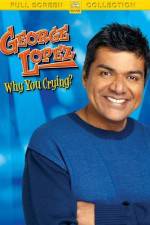 Watch George Lopez Why You Crying Online Putlocker