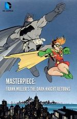 Watch Masterpiece: Frank Miller\'s The Dark Knight Returns Online Putlocker