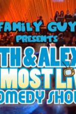 Watch Family Guy Presents Seth & Alex's Almost Live Comedy Show Online Putlocker