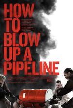 Watch How to Blow Up a Pipeline Online Putlocker