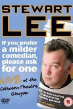 Watch Stewart Lee - If You Prefer A Milder Comedian Please Ask For One Putlocker