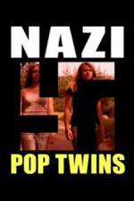 Watch Nazi Pop Twins Online Putlocker