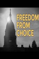 Watch Freedom from Choice Putlocker