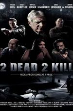 Watch 2 Dead 2 Kill Online Putlocker
