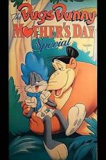 Watch The Bugs Bunny Mother\'s Day Special Online Putlocker