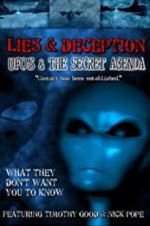 Watch Lies and Deception: UFO\'s and the Secret Agenda Online Putlocker
