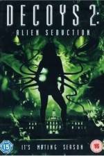 Watch Decoys 2: Alien Seduction Putlocker