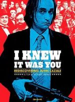Watch I Knew It Was You: Rediscovering John Cazale Online Putlocker
