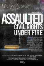 Watch Assaulted: Civil Rights Under Fire Putlocker