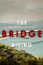 Watch The Bridge Rising Putlocker
