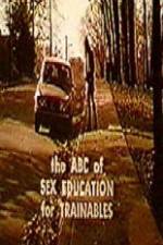 Watch The ABC's of Sex Education for Trainable Persons Online Putlocker