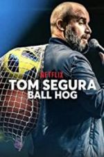 Watch Tom Segura: Ball Hog Putlocker