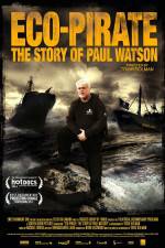 Watch Eco-Pirate The Story of Paul Watson Online Putlocker