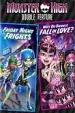 Watch Monster High Double Feature - Friday Night Frights - Why Do Ghouls Fall in Love Putlocker