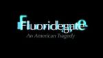 Watch Fluoridegate: an American Tragedy Online Putlocker