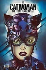 Watch DC Villains - Catwoman: The Feline Femme Fatale Putlocker