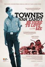 Watch Be Here to Love Me A Film About Townes Van Zandt Putlocker
