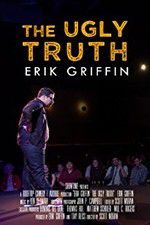 Watch Erik Griffin: The Ugly Truth Putlocker