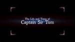 Watch The Life and Times of Captain Sir Tom Putlocker