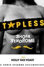 Watch Topless Shock Syndrome: The Documentary Putlocker