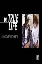 Watch True Life: I?m Addicted To Heroin Putlocker