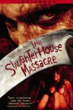 Watch The Slaughterhouse Massacre Putlocker