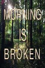 Watch Morning is Broken Putlocker
