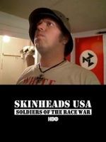 Watch Skinheads USA: Soldiers of the Race War Online Putlocker