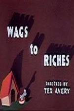 Watch Wags to Riches Putlocker