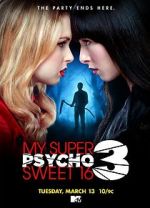 Watch My Super Psycho Sweet 16: Part 3 Online Putlocker