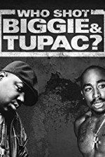 Watch Who Shot Biggie & Tupac Putlocker