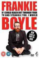 Watch Frankie Boyle Live 2: If I Could Reach Out Through Your TV and Strangle You I Would Putlocker