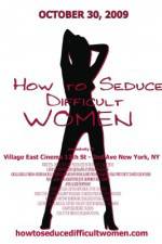 Watch How to Seduce Difficult Women Putlocker