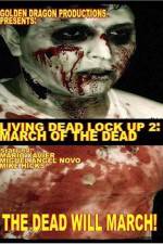 Watch Living Dead Lock Up 2 March of the Dead Online Putlocker