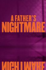 Watch A Father\'s Nightmare Putlocker