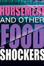 Watch Horsemeat And Other Food Shockers Putlocker