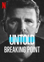 Watch Untold: Breaking Point Online Putlocker