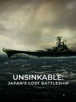 Watch Unsinkable: Japan\'s Lost Battleship Online Putlocker