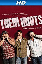 Watch Them Idiots Whirled Tour Putlocker