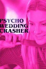 Watch Psycho Wedding Crasher Online Putlocker