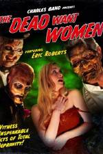 Watch The Dead Want Women Putlocker