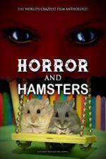 Watch Horror and Hamsters Putlocker
