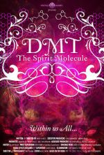 Watch DMT: The Spirit Molecule Putlocker